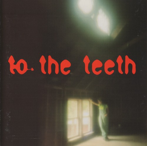 To The Teeth