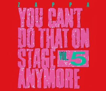 You Can't Do That On Stage Anymore vol 5