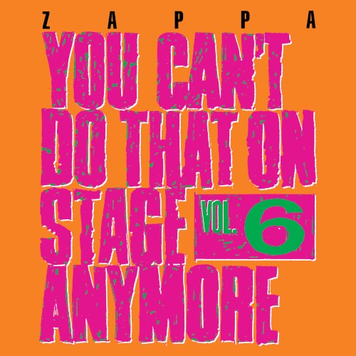 You Can't Do That On Stage Anymore vol 6