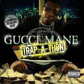 Album art Trap-A-Thon by Gucci Mane