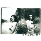 Album art Is This Desire? by PJ Harvey