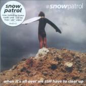 Album art When It's All Over We Still Have To Clear Up by Snow Patrol